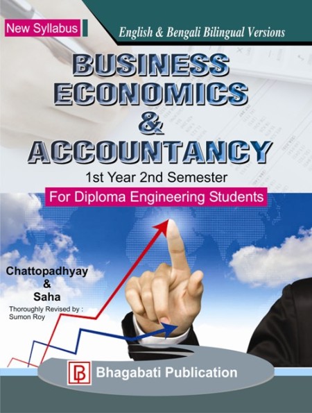 BUSINESS ECONOMICS & ACCOUNTANCY, English & Bengali Version  For Diploma Engineering Students  CHATTOPADHYAY & SAHA